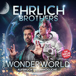 Arena Ticket - Ehrlich Brothers - Wonderworld - Aufbruch ins Unmögliche